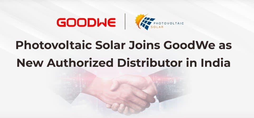 GoodWe Enhances its Presence in Indian Market with Strategic Distribution Partnership with Photovoltaic Solar