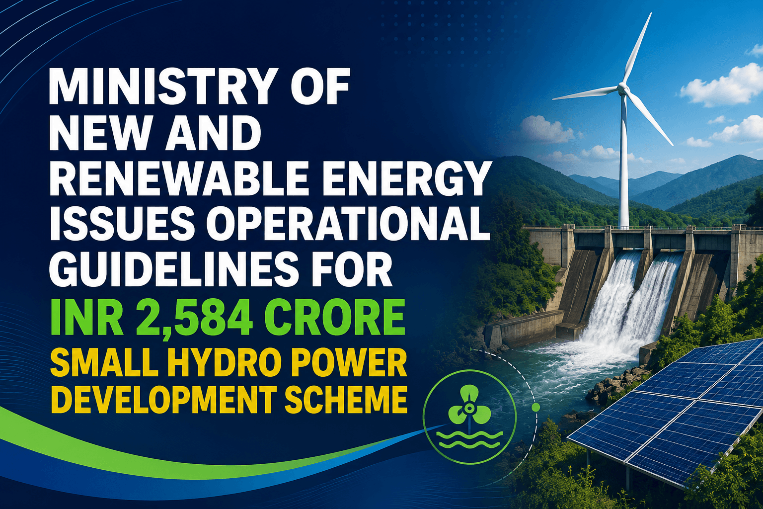 MNRE Issues Operational Guidelines for INR 2,584 Crore Small Hydro Power Scheme
