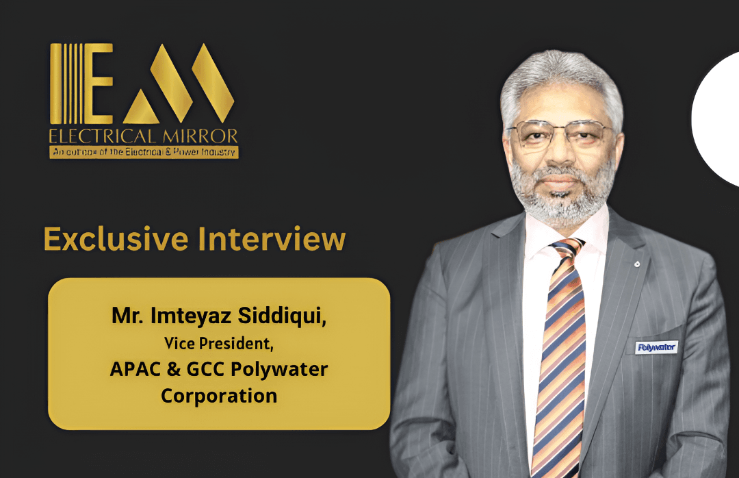 Mr. Imteyaz Siddiqui Vice President – APAC & GCC Polywater Corporation